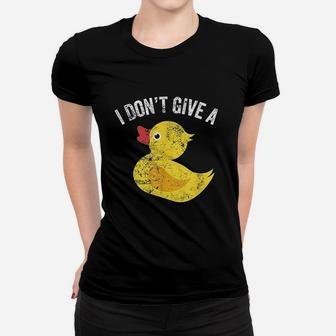 I Dont Give A Duck Distressed Vintage Look Women T-shirt | Crazezy CA