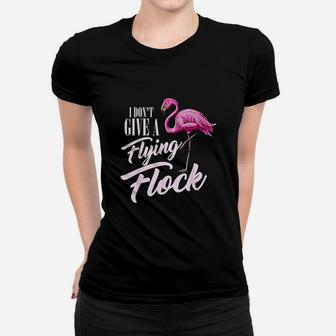 I Dont Give A Flying Flock Funny Flamingo Women T-shirt - Thegiftio UK