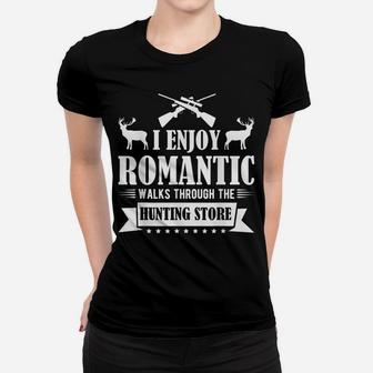I Enjoy Romantic Walks Through The Hunting Store Deers Women T-shirt | Crazezy