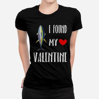 I Found My Valentine Day Yellowfin Tuna Fish Women T-shirt - Monsterry DE