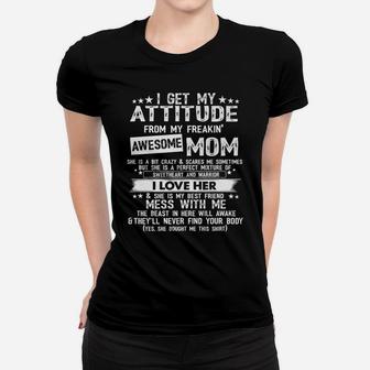 I Get My Attitude From My Freaking Awesome Mom Funny Gifts Women T-shirt | Crazezy UK