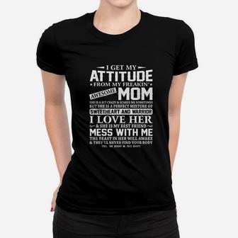 I Get My Attitude From My Freaking Awesome Mom Women T-shirt | Crazezy UK