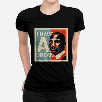 I Have A Dream Women T-shirt | Crazezy CA