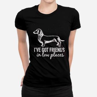 I Have Got Friends In Low Places Women T-shirt | Crazezy