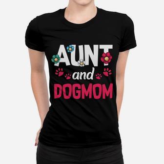 I Have Two Titles Aunt And Dogmom Funny Puppy Animal Lover Women T-shirt | Crazezy UK