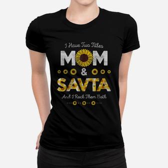 I Have Two Titles Mom And Savta Sunflower Christmas Gifts Women T-shirt | Crazezy