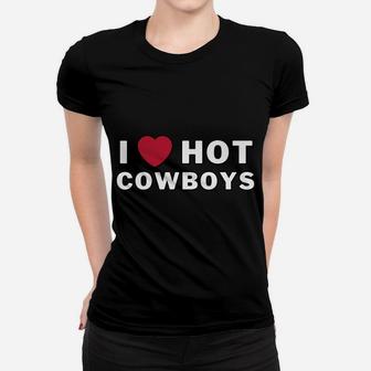 I Heart Hot Cowboys I Love Hot Cowboys Women T-shirt | Crazezy AU