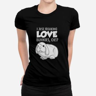 I Just Freaking Love Bunnies Ok Rabbit Women T-shirt | Crazezy