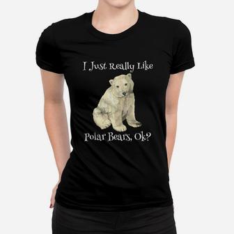 I Just Really Like Polar Bears Ok Polar Bear Cute Women T-shirt - Thegiftio UK