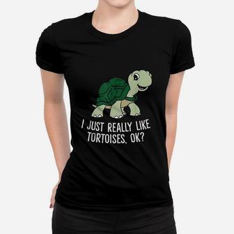 I Just Really Like Tortoises Ok Women T-shirt | Crazezy