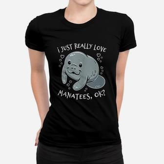 I Just Really Love Manatees Women T-shirt | Crazezy