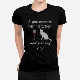 I Just Want Drink Wine And Pet My Cat Women T-shirt - Thegiftio UK