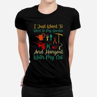 I Just Want To Work In My Garden And Hangout With My Cat Women T-shirt | Crazezy AU