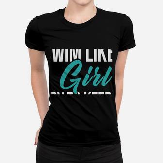 I Know I Swim Like A Girl Try To Keep Up Gift For Swim Girl Women T-shirt | Crazezy AU