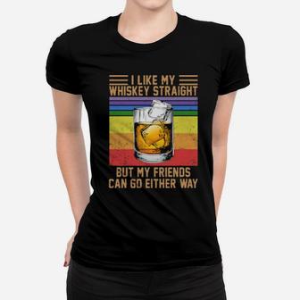 I Like My Whiskey Straight But My Friends Can Go Either Way Vintage Wine Lgbt Women T-shirt - Monsterry