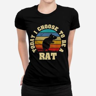 I Like Rat Funny Vintage Lover Today I Choose To Be Rat Women T-shirt | Crazezy