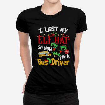 I Lost My Elf Hat So Now I Am A School Bus Driver Elf Xmas Women T-shirt - Monsterry UK