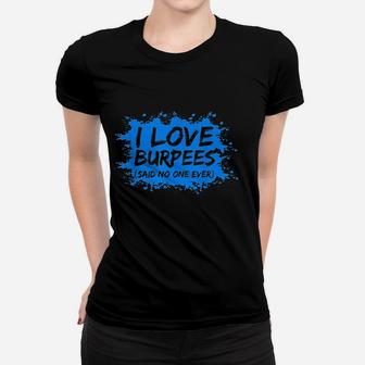 I Love Burpees Women T-shirt | Crazezy CA