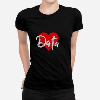 I Love Data Women T-shirt | Crazezy DE