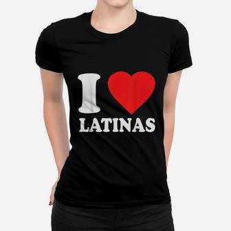 I Love Latinas Women T-shirt | Crazezy DE