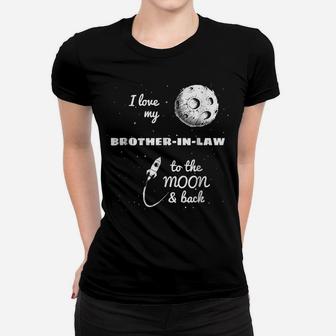 I Love My Brother-In-Law To The Moon And Back Women T-shirt | Crazezy