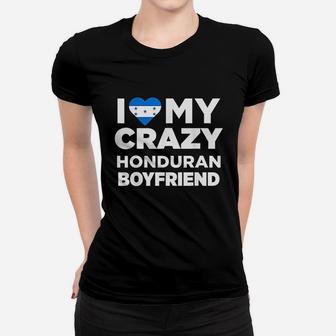 I Love My Crazy Honduran Boyfriend Honduras Women T-shirt | Crazezy DE