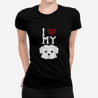 I Love My Dog Maltese Animal Lover Best Friend Women T-shirt | Crazezy