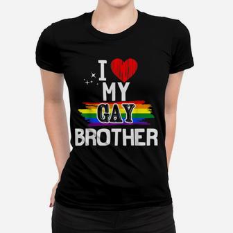 I Love My Gay Brother Lgbt For Sibling Gay Shirt Women T-shirt - Thegiftio