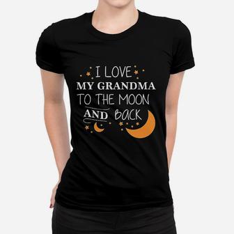 I Love My Grandma To The Moon And Back Women T-shirt | Crazezy UK