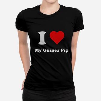 I Love My Guinea Pig Women T-shirt | Crazezy CA