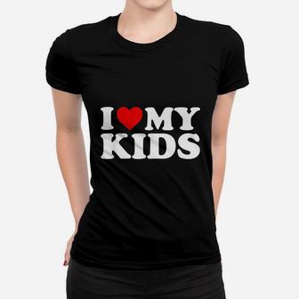 I Love My Kids Women T-shirt | Crazezy
