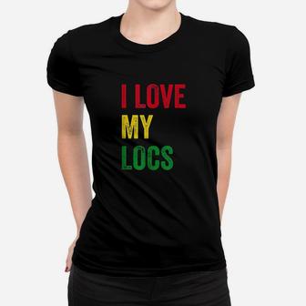 I Love My Locs Women T-shirt | Crazezy