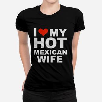 I Love My Mexican Wife Husband Marriage Mexico Gift Women T-shirt - Thegiftio UK