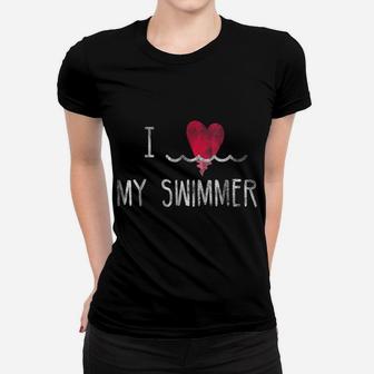 I Love My Swimmer T-Shirt Swimming Swim Mom Women T-shirt | Crazezy CA