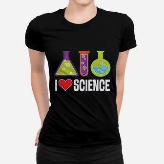 I Love Science Chemistry Teacher Women T-shirt | Crazezy