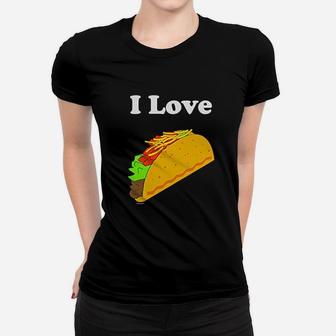 I Love Tacos Women T-shirt | Crazezy UK