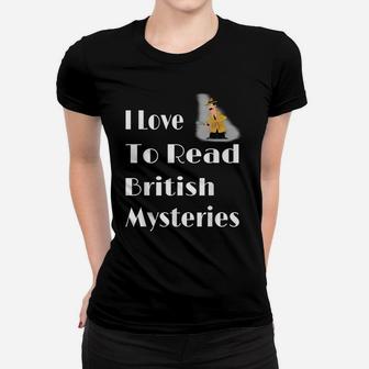 I Love To Read British Mysteries Gift For Book Lover Women T-shirt | Crazezy