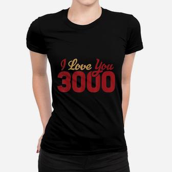 I Love You 3000 Quote Bold Women T-shirt | Crazezy CA