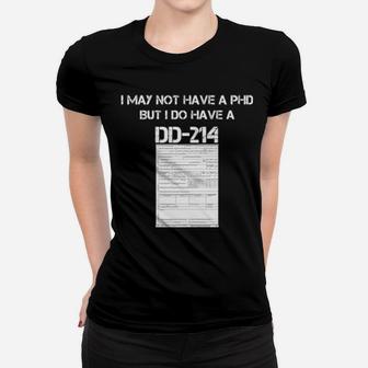 I May Not Have A Phd But I Do Have A Dd 214 Women T-shirt - Monsterry UK