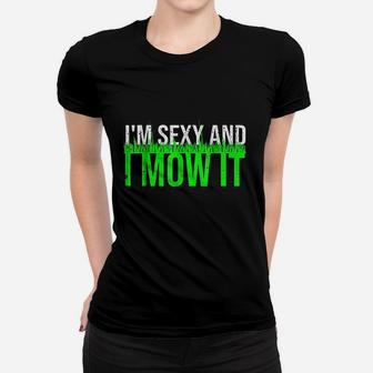 I Mow It Women T-shirt | Crazezy CA