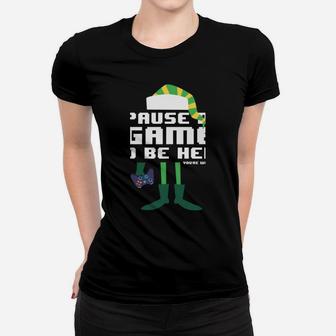 I Paused My Game To Be Here - I'm The Gamer Elf Women T-shirt | Crazezy DE