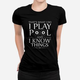 I Play Pool And I Know Things Funny Billiard Players Gift Women T-shirt - Thegiftio UK