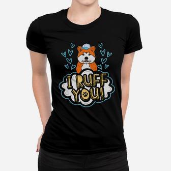 I Ruff You Akita Dog Cute Dog Valentines Day Gift Women T-shirt - Monsterry AU