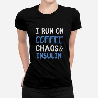I Run On Coffee Chaos Women T-shirt | Crazezy CA