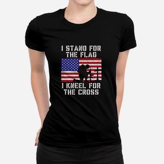 I Stand For The Flag I Kneel For The Cross Women T-shirt | Crazezy