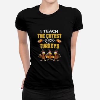 I Teach The Cutest Turkeys Women T-shirt | Crazezy
