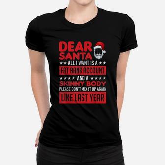 I Want A Fat Bank Account And Skinny Body Xmas Women T-shirt - Monsterry