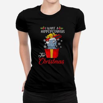 I Want A Hippopotamus For Christmas Hippopotamus Gift Xmas Women T-shirt | Crazezy CA