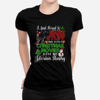 I Want To Bake Stuff And Watch Christmas Siberian Husky Sweatshirt Women T-shirt | Crazezy DE