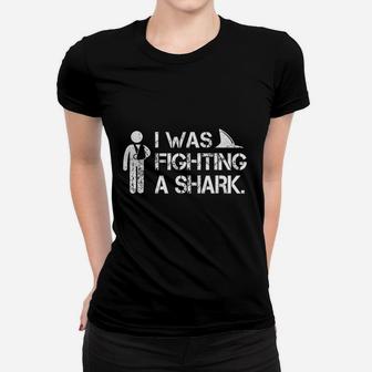 I Was Fighting A Shark Arm Injury Broken Shoulder Elbow Gift Women T-shirt | Crazezy